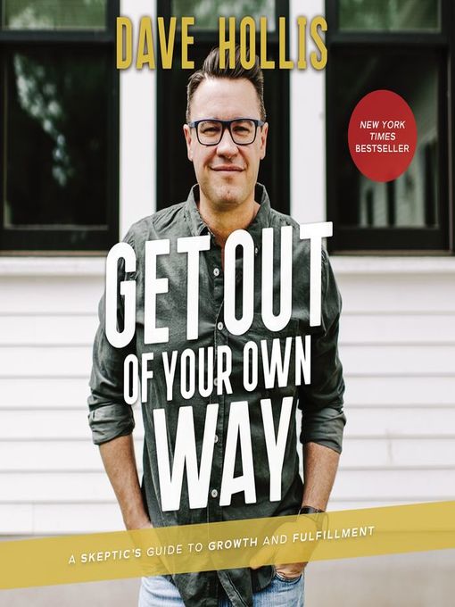 Title details for Get Out of Your Own Way by Dave Hollis - Available